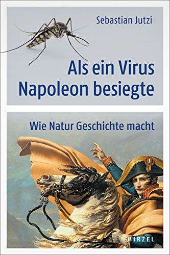Beispielbild fr Als ein Virus Napoleon besiegte: Wie Natur Geschichte macht zum Verkauf von medimops