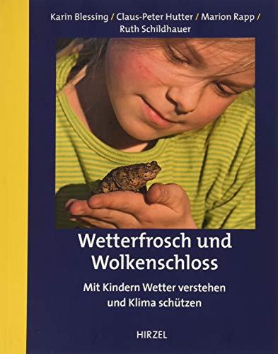 Stock image for Wetterfrosch und Wolkenschloss: Mit Kindern Wetter verstehen und Klima schtzen for sale by Revaluation Books