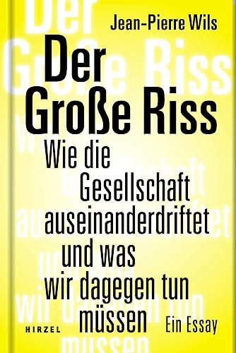 9783777629186: Der Grosse Riss: Wie Die Gesellschaft Auseinanderdriftet Und Was Wir Dagegen Tun Mussen. Ein Essay