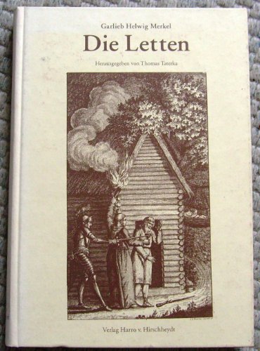 Die Letten vorzüglich in Liefland am Ende des philosophischen Jahrhunderts. Ein Beitrag zur Völke...