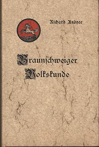 Braunschweiger Volkskunde. Mit 12 Tafeln u. 174 Abb., Plänen u. Landkarten,