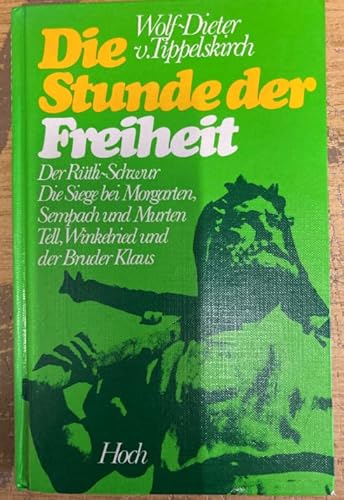 Beispielbild fr Die Stunde der Freiheit zum Verkauf von Bernhard Kiewel Rare Books