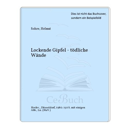 Lockende Gipfel - tödliche Wände