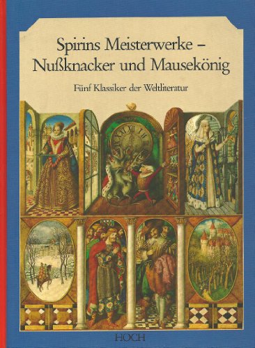 Spirins Meisterwerke: Nussknacker und MausekoÌˆnig : fuÌˆnf Klassiker der Weltliteratur (German Edition) (9783777903934) by Gennady Spirin