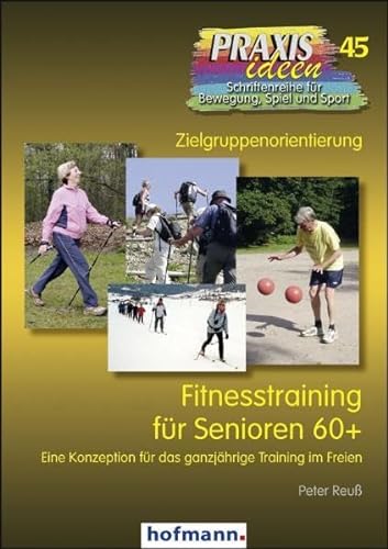 9783778004517: Fitnesstraining fr Senioren 60+: Eine Konzeption fr das ganzjhrige Training im Freien