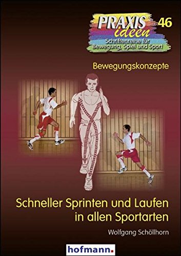 Schneller Sprinten und Laufen in allen Sportarten - Schöllhorn, Wolfgang