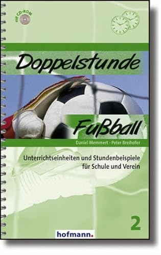 Beispielbild fr Doppelstunde Fuball: Unterrichtseinheiten und Stundenbeispiele fr Schule und Verein (Doppelstunde Sport) - Mit original CD-ROM - zum Verkauf von Versandantiquariat BUCHvk