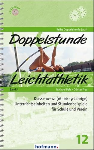 Beispielbild fr Doppelstunde Leichtathletik Band 3: Klasse 10-12 (16- bis 19-Jhrige) Unterrichtseinheiten und Stundenbeispiele fr Schule und Verein (Doppelstunde Sport) zum Verkauf von medimops