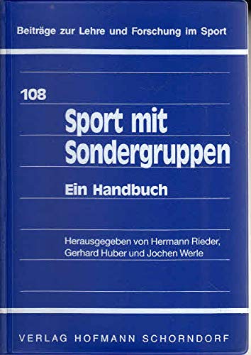 Sport mit Sondergruppen: Ein Handbuch (Beiträge zur Lehre und Forschung im Sport) - Rieder, Hermann, Gerhard Huber und Jochen Werle