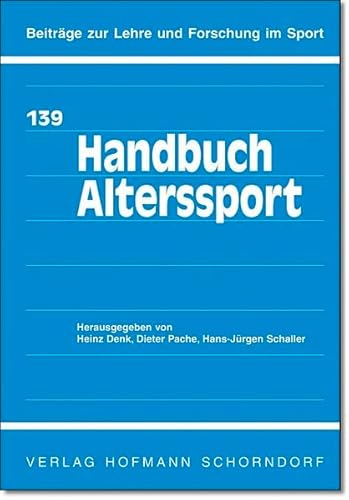 Handbuch Alterssport: Grundlagen - Analysen - Perspektiven - Denk, Heinz; Pache, Dieter; Schaller, Hans-Jürgen