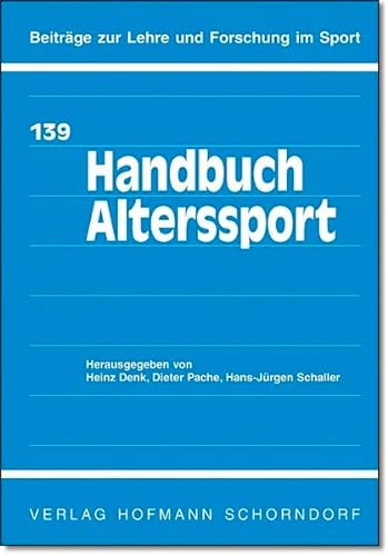 Handbuch Alterssport (9783778018910) by Denk, Heinz; Pache, Dieter; Schaller, Hans-JÃ¼rgen