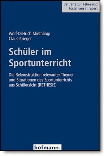 9783778019016: Schler im Sportunterricht: Die Rekonstruktion relevanter Themen und Situationen des Sportunterrichts aus Schlersicht