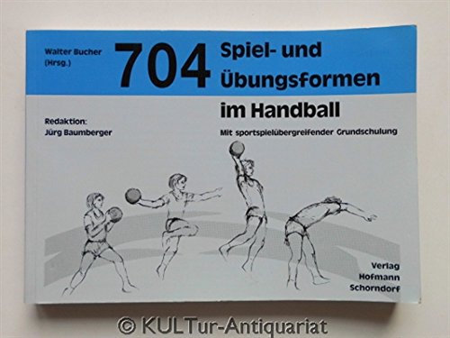 Beispielbild fr 704 Spiel- und bungsformen im Handball. Mit sportspielbergreifender Grundschulung zum Verkauf von medimops