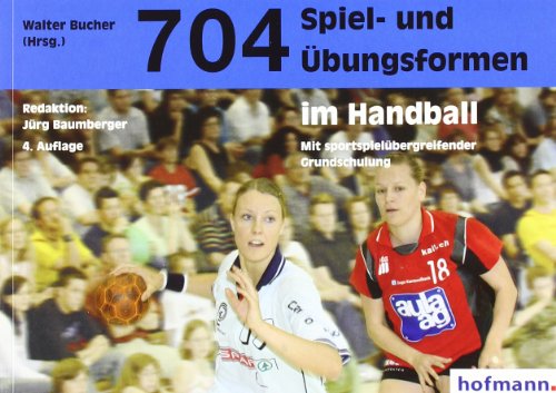 Beispielbild fr 704 Spiel- und bungsformen im Handball: Mit spielbergreifender Grundschulung zum Verkauf von medimops