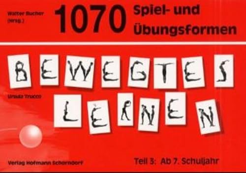 1070 Spiel- und Übungsformen Bewegtes Lernen. Tl.3 : Teil 3: Ab 7. Schuljahr - Ursula Trucco