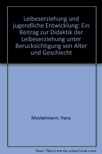 Beispielbild fr Leibeserziehung und jugendliche Entwicklung. Ein Betrag zur Didaktik der Leibeserziehung unter Bercksichtigung von Alter und Geschlecht. zum Verkauf von Bernhard Kiewel Rare Books