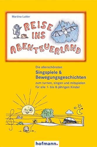 Stock image for Reise ins Abenteuerland: Die allerschnsten Singspiele & Bewegungsgeschichten zum turnen, singen und mitspielen for sale by medimops