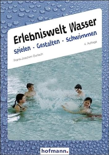 Stock image for Erlebniswelt Wasser. Spielen gestalten schwimmen for sale by Blackwell's