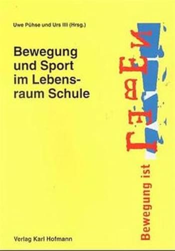 Bewegung und Sport im Lebensraum Schule (9783778035702) by PÃ¼hse, Uwe; Illi, Urs