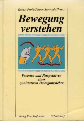 Bewegung verstehen (9783778036105) by Prohl, Robert; Seewald, JÃ¼rgen