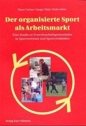 9783778036204: Der organisierte Sport als Arbeitsmarkt: Eine Studie zu Erwerbsarbeitspotenzialen in Sportvereinen und Sportverbnden
