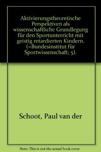 Aktivierungstheoretische Perspektiven als wissenschaftliche Grundlegung für den Sportunterricht m...