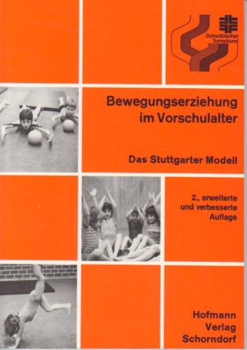 Imagen de archivo de Bewegungserziehung im Vorschulalter: Das Stuttgarter Modell a la venta por Versandantiquariat Felix Mcke