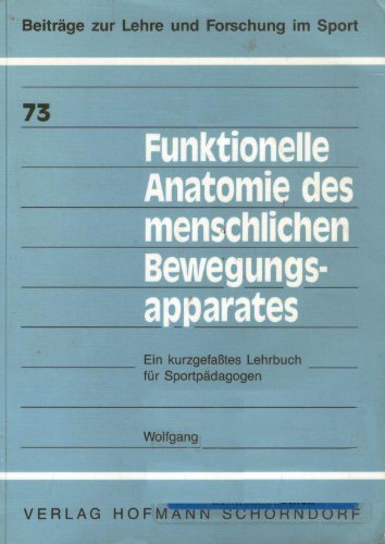 9783778047330: Funktionelle Anatomie des menschlichen Bewegungsapparates. Ein kurzgefates Lehrbuch fr Sportpdagogen.