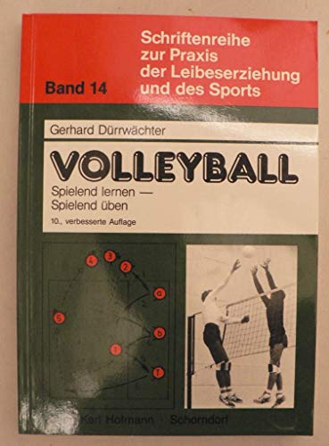 Beispielbild fr Schriftenreihe zur Praxis der Leibeserziehung und des Sports, Bd.14, Volleyball spielend lernen, spielend ben: Spielend lernen, spielend ben. Eine . Lehrhilfe zur Einfhrung des Volleyballspiels zum Verkauf von medimops