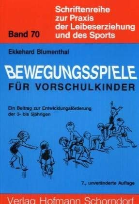 Stock image for Schriftenreihe zur Praxis der Leibeserziehung und des Sports, Bd.70, Bewegungsspiele fr Vorschulkinder for sale by Buchmarie