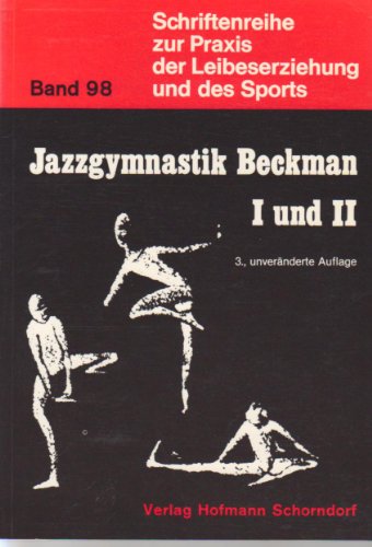 Stock image for Schriftenreihe zur Praxis der Leibeserziehung und des Sports, Bd.98, Jazzgymnastik Beckman 1 und 2 for sale by Gerald Wollermann