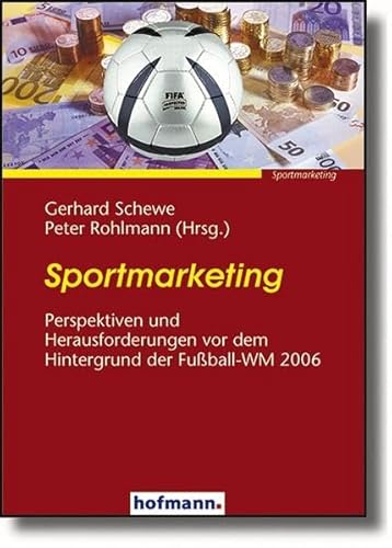 Beispielbild fr Sportmarketing: Perspektiven und Herausforderungen vor dem Hintergrund der Fuball-WM 2006 zum Verkauf von medimops