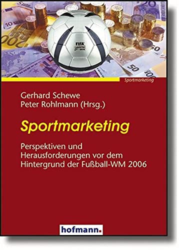Stock image for Sportmarketing: Perspektiven und Herausforderungen vor dem Hintergrund der Fuball-WM 2006 for sale by medimops