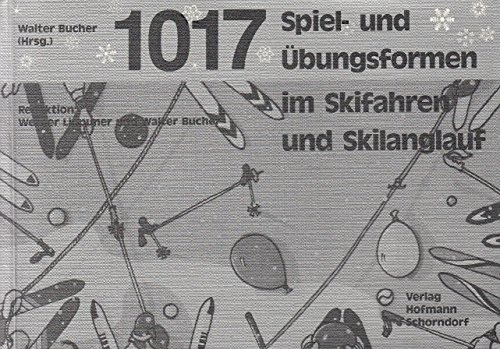 Imagen de archivo de 1017 Spiel- und bungsformen im Skifahren und Skilanglauf. a la venta por Antiquariat Matthias Drummer