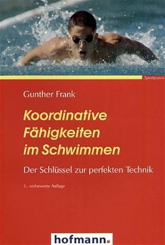 Beispielbild fr Koordinative Fhigkeiten im Schwimmen. : Der Schlssel zur perfekten Technik. zum Verkauf von Buchpark
