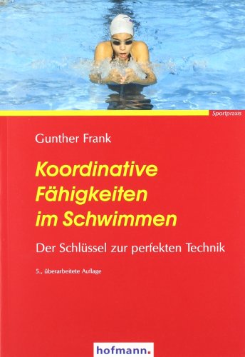 Beispielbild fr Koordinative Fhigkeiten im Schwimmen: Der Schlssel zur perfekten Technik zum Verkauf von medimops