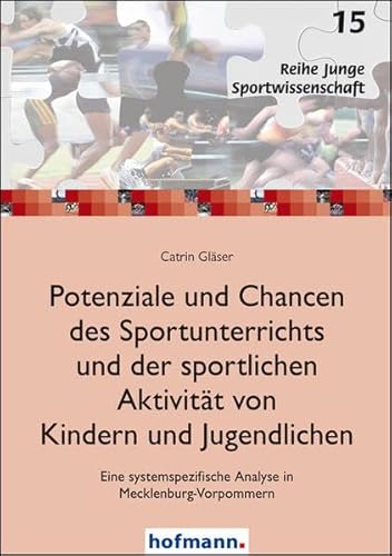 Beispielbild fr Potenziale und Chancen des Sportunterrichts und der sportlichen Aktivitt von Kindern und Jugendlichen: Eine systemspezifische Analyse in Mecklenburg-Vorpommern zum Verkauf von medimops