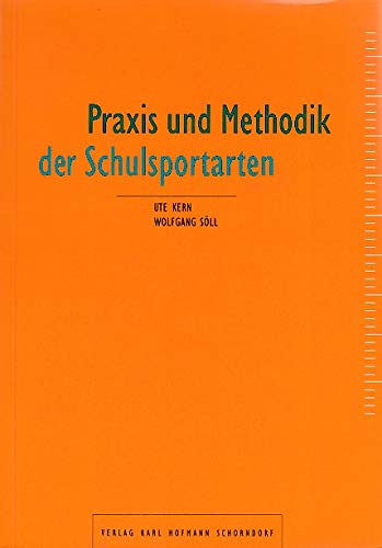 Beispielbild fr Praxis und Methodik der Schulsportarten. Themenbeispiele fr die Arbeit im Seminar und in der Schule zum Verkauf von Bernhard Kiewel Rare Books