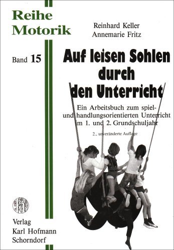 Beispielbild fr Auf leisen Sohlen durch den Unterricht: Ein Arbeitsbuch zum spiel- und handlungsorientierten Unterricht im 1. und 2. Grundschuljahr zum Verkauf von medimops