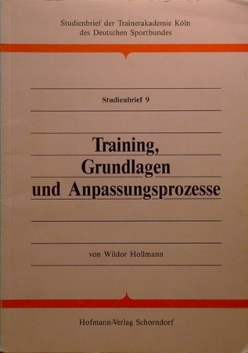 9783778080917: Training, Grundlagen und Anpassungsprozesse (Studienbrief der Trainerakademie Kln des Deutschen Sportbundes) - Hollmann, Wildor