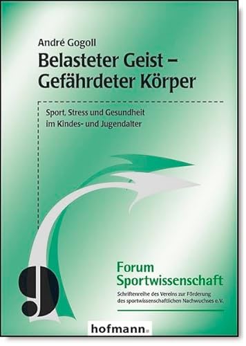 Stock image for Belasteter Geist - Gefhrdeter Krper. Sport, Stress und Gesundheit im Kindes- und Jugendalter for sale by medimops