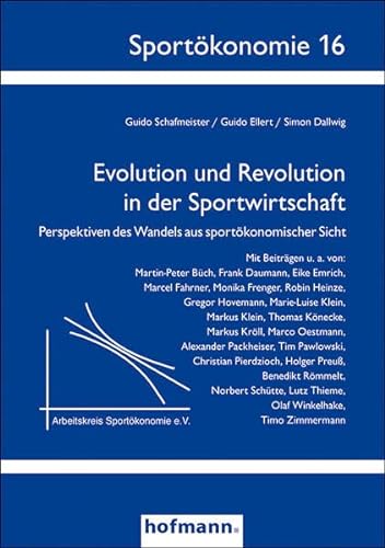 9783778083765: Evolution und Revolution in der Sportwirtschaft: Perspektiven des Wandels aus sportkonomischer Sicht