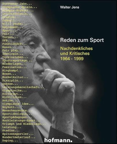 Walter Jens - Reden zum Sport: Nachdenkliches und Kritisches 1964 - 1999 - Jens, Walter