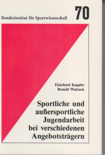 Sportliche und aussersportliche Jugendarbeit bei verschiedenen Angebotsträgern : Versuch einer Nu...