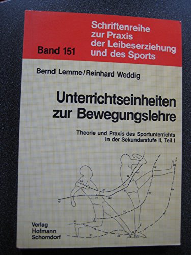 9783778095119: Theorie und Praxis des Sportunterrichts in der Sekundarstufe II: Unterrichtseinheiten zur Bewegungslehre: Tl I (Livre en allemand)