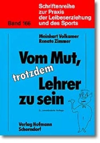 Stock image for Vom Mut, trotzdem Lehrer zu sein: berlegungen am Beispiel des Sportunterrichts for sale by medimops