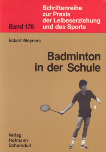 Badminton in der Schule. (Lernmaterialien) (9783778097816) by Meyners, Eckart