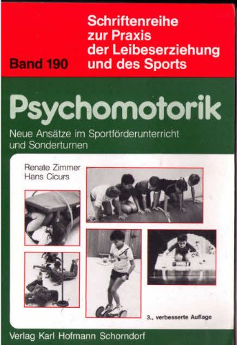 9783778099032: Psychomotorik: Neue Anstze im Sportfrderunterricht und Sonderturnen (Schriftenreihe zur Praxis der Leibeserziehung und des Sports) - Zimmer, Renate