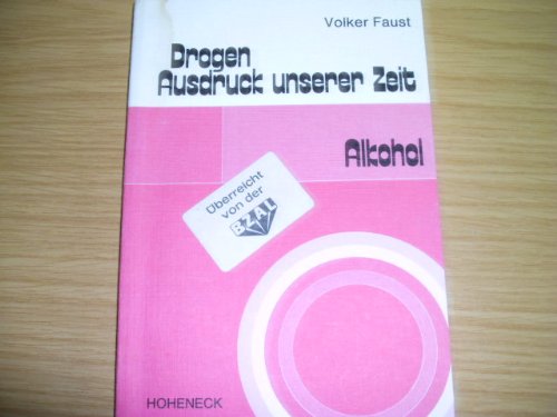Stock image for Drogen - Ausdruck unserer Zeit - Alkohol for sale by Leserstrahl  (Preise inkl. MwSt.)