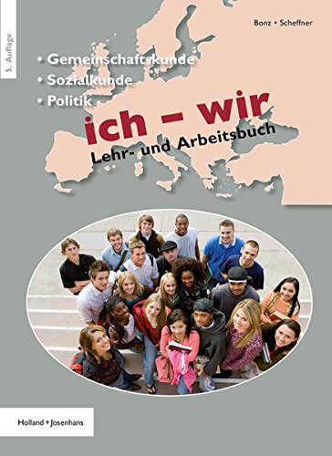 ich - wir: Lehr- und Arbeitsbuch Gemeinschaftskunde, Sozialkunde, Politik - Bonz und Scheffner Michael Bernhard